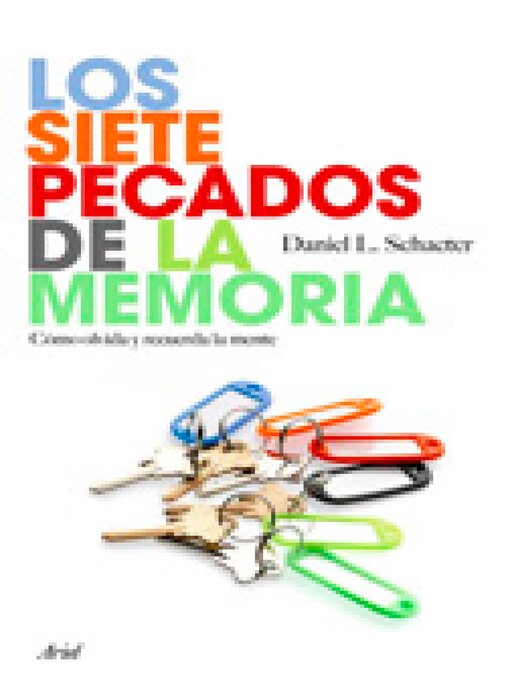 Title details for Los siete pecados de la memoria by Daniel L. Schacter - Available